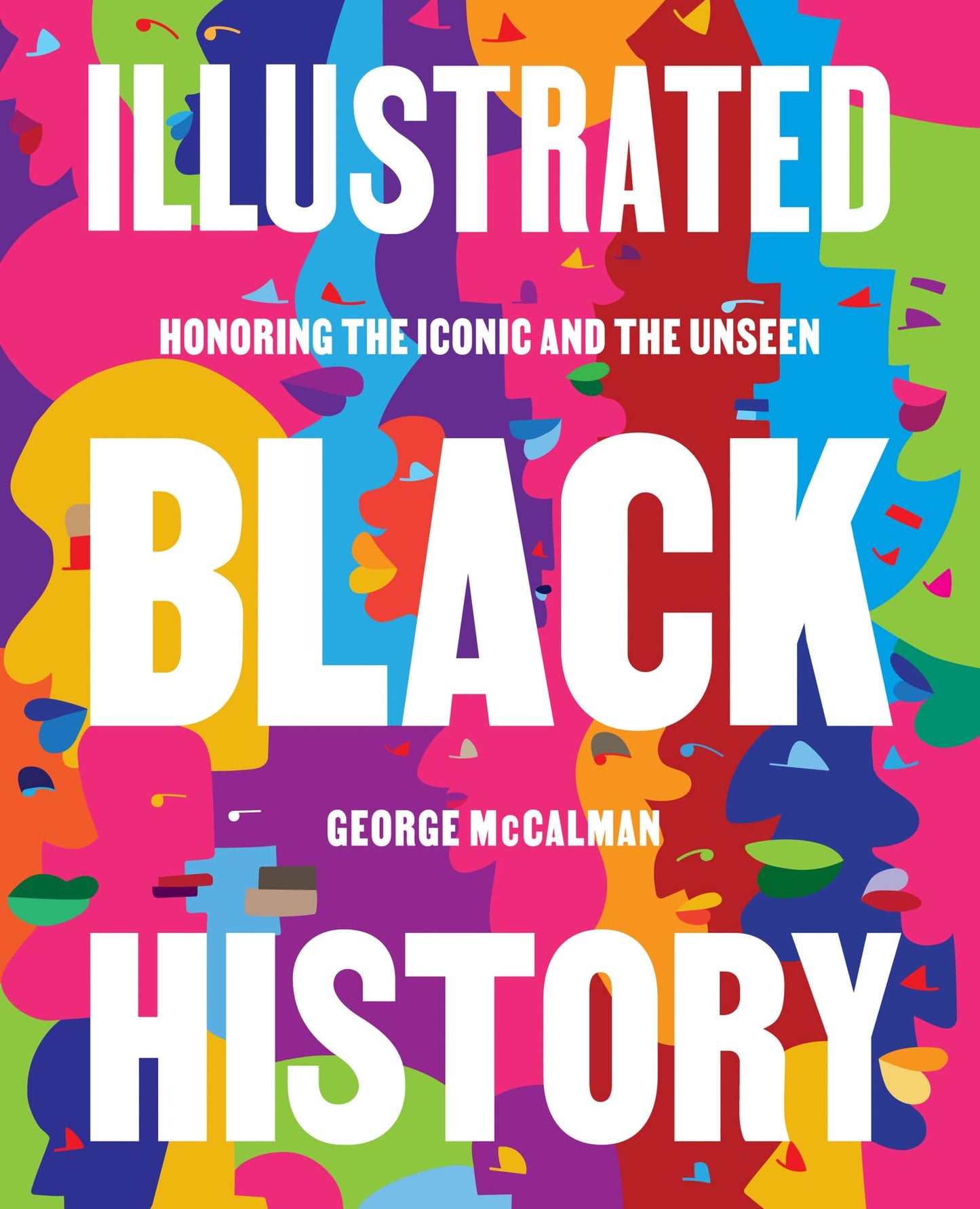Illustrated Black History: Honoring the Iconic and the Unsee