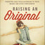 Raising an Original: Parenting Each Child According to their Unique God-Given Temperament