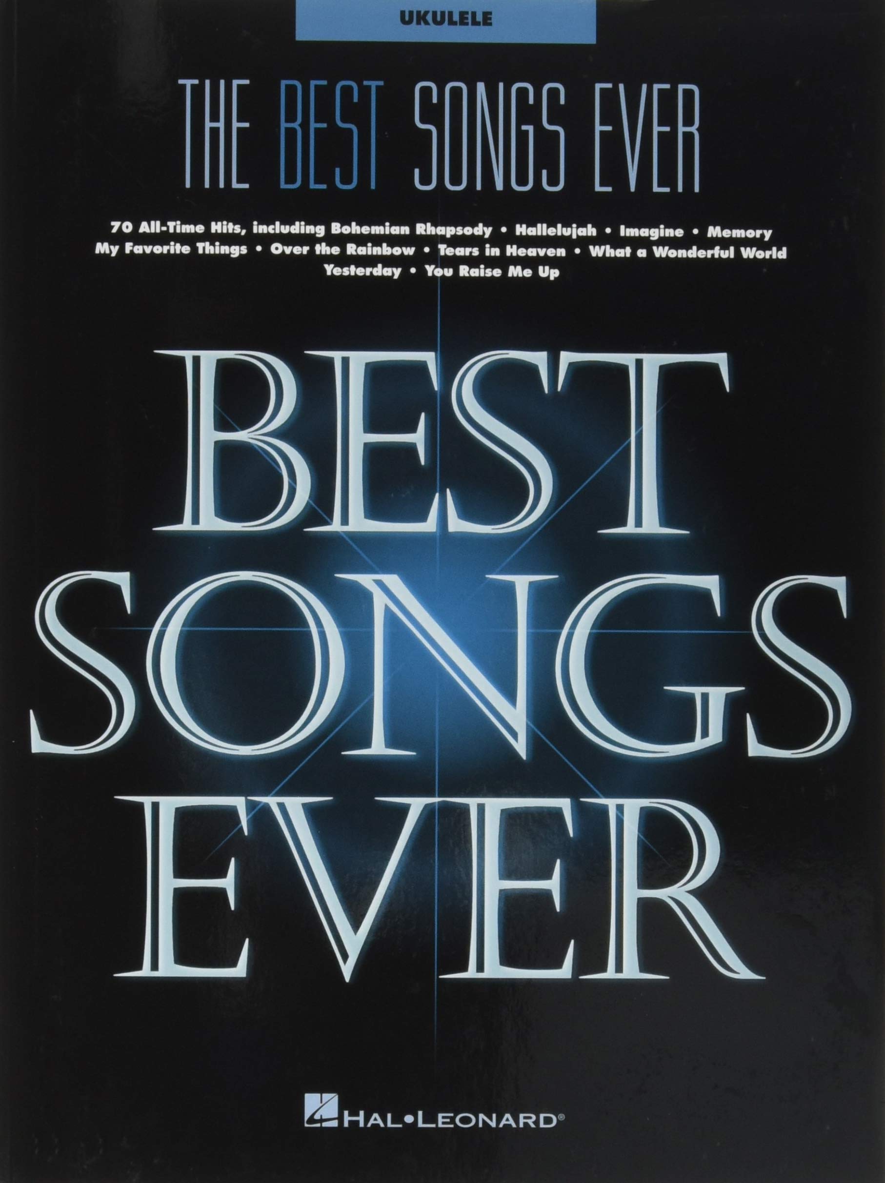 The Best Songs Ever - 70 Popular Ukulele Hits  Hal Leonard Sheet Music with Chords, Melody and Lyrics  GCEA Standard Tuning Songbook
