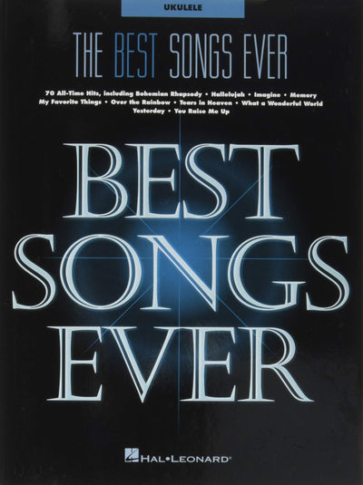 The Best Songs Ever - 70 Popular Ukulele Hits  Hal Leonard Sheet Music with Chords, Melody and Lyrics  GCEA Standard Tuning Songbook