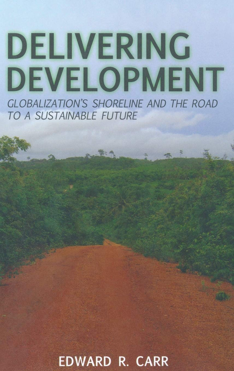 Delivering Development: Globalization's Shoreline and the Road to a Sustainable Future