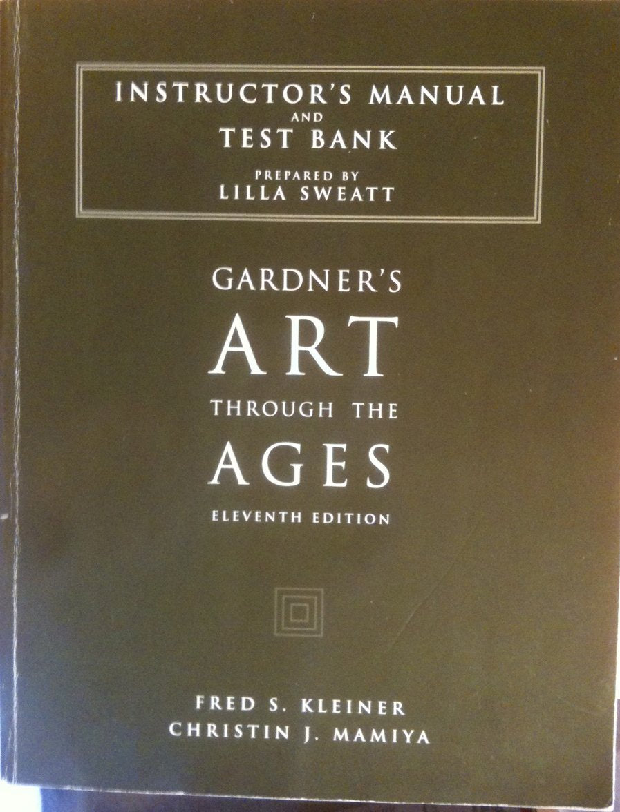 Gardner's Art Through the Ages : Instructor's Manual/Test Bank