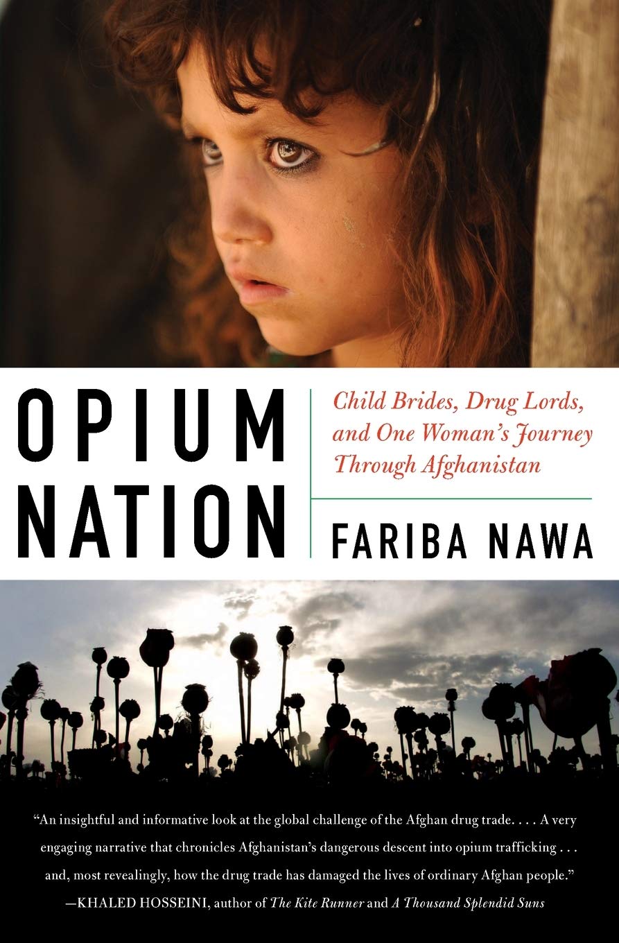 Opium Nation: Child Brides, Drug Lords, and One Woman's Journey Through Afghanistan