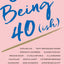 On Being 40(ish) by Mead, Lindsey