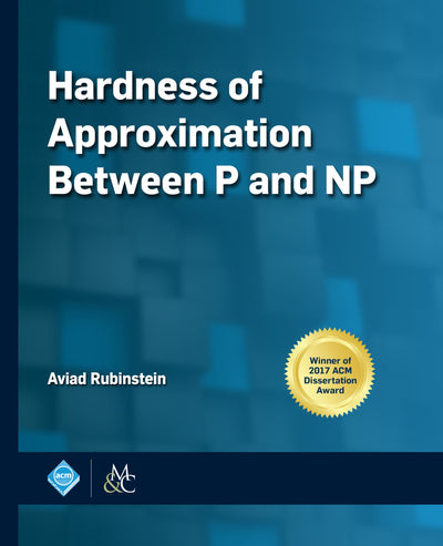 Hardness of Approximation Between P and NP (ACM Books)