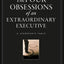 The Four Obsessions of an Extraordinary Executive: A Leadership Fable