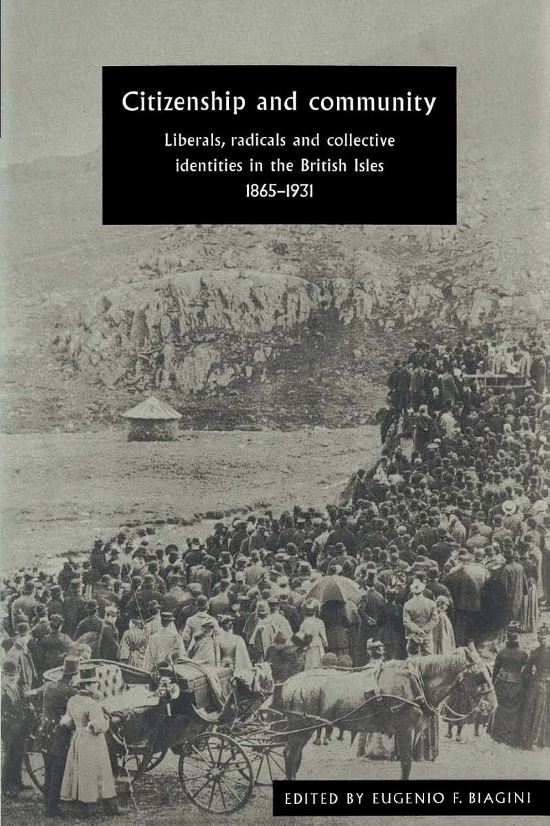 Citizenship and Community: Liberals, Radicals and Collective Identities in the British Isles, 1865-1931