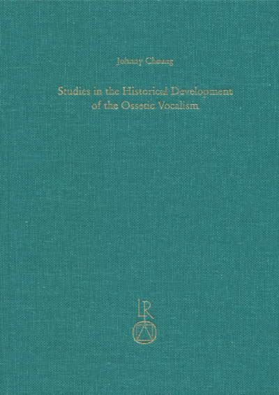 Studies in the Historical Development of the Ossetic Vocalism (Beitrage Zur Iranistik)