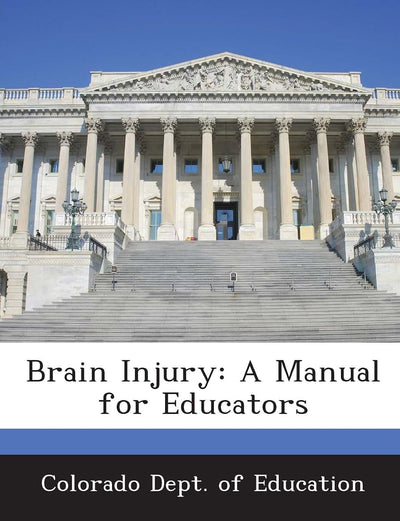 Brain Injury: A Manual for Educators