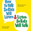 How to Talk So Kids Will Listen & Listen So Kids Will Talk (The How To Talk Series)