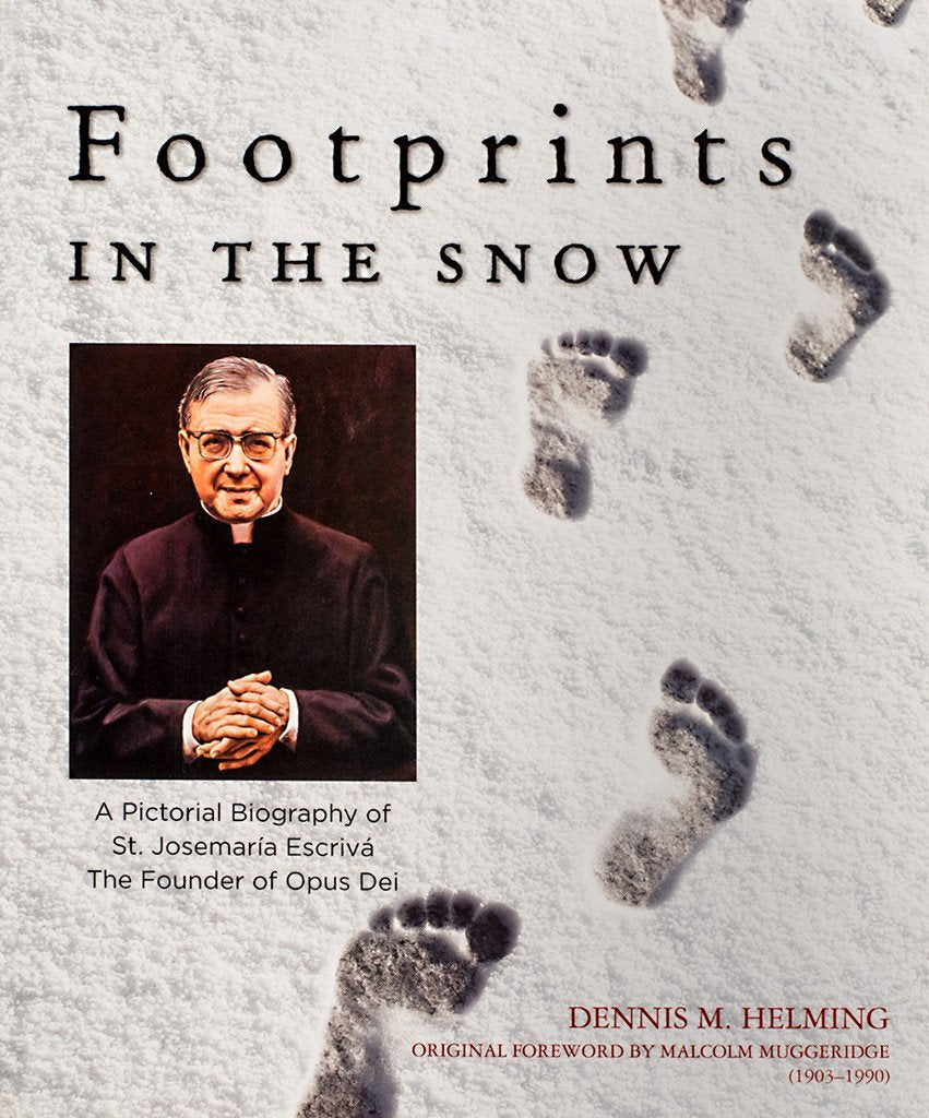 Footprints in the Snow: A Pictorial Biography of St. Josemaria Escriva