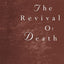 The Revival of Death