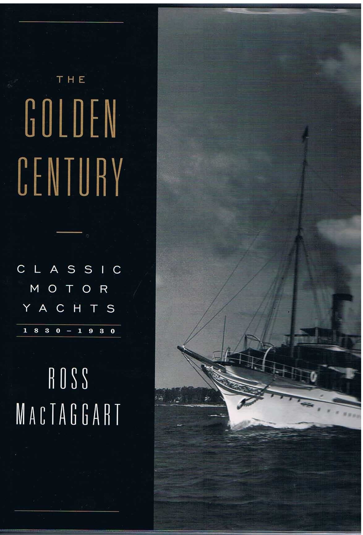 The Golden Century: Classic Motor Yachts, 1830-1930