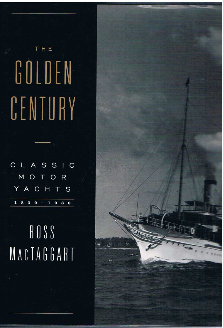 The Golden Century: Classic Motor Yachts, 1830-1930
