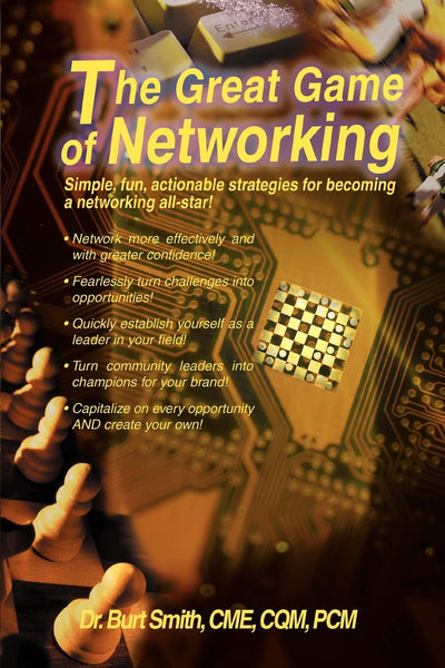 The Great Game of Networking: Simple, fun, actionable strategies for becoming a networking all-star!
