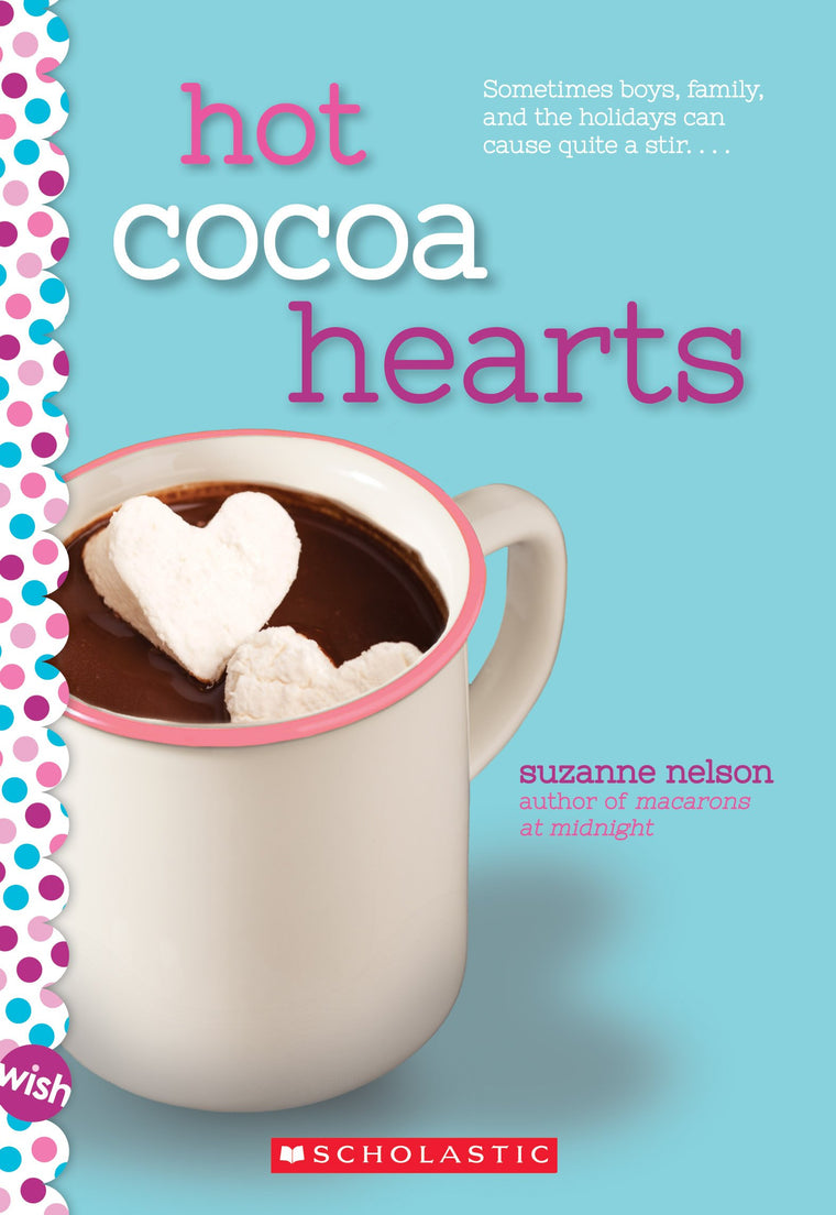 Hot Cocoa Hearts: A Wish Novel by Nelson, Suzanne