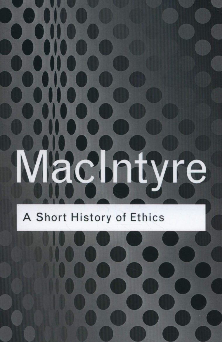 A Short History of Ethics (Routledge Classics)