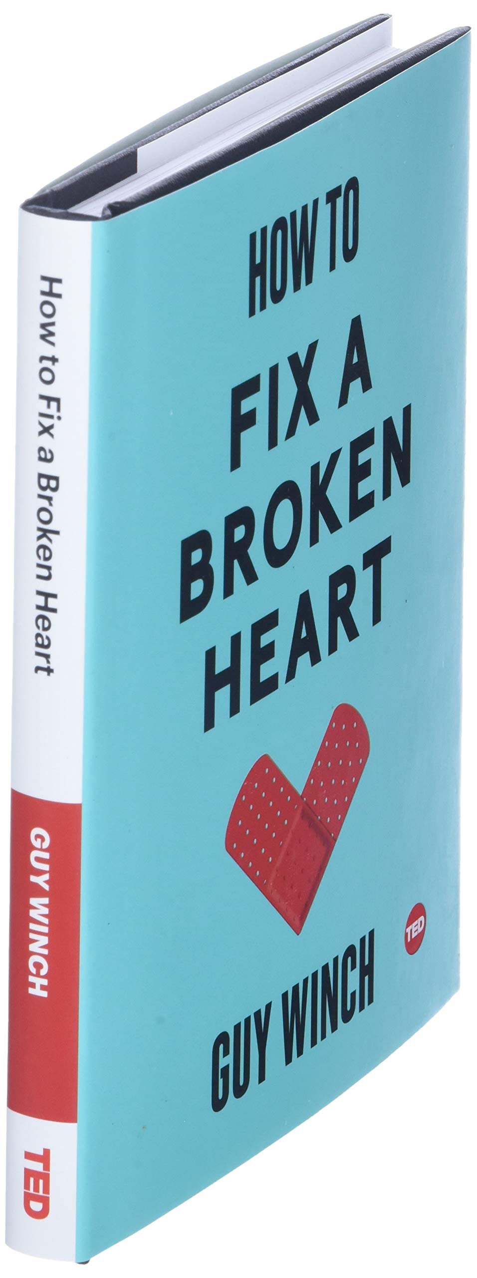 How to Fix a Broken Heart (TED Books) by Dr. Guy Winch
