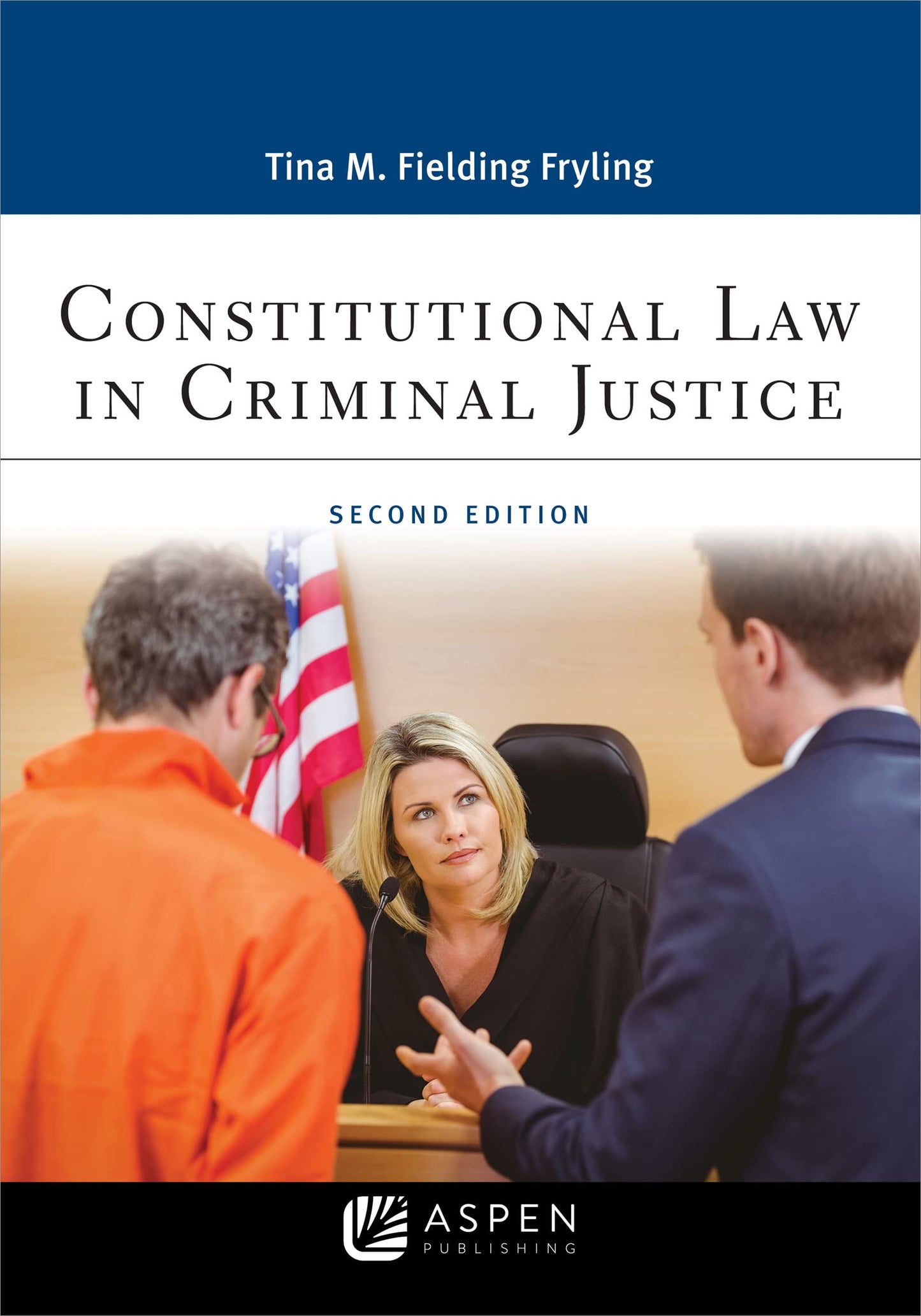 Constitutional Law in Criminal Justice (Aspen Paralegal Series)