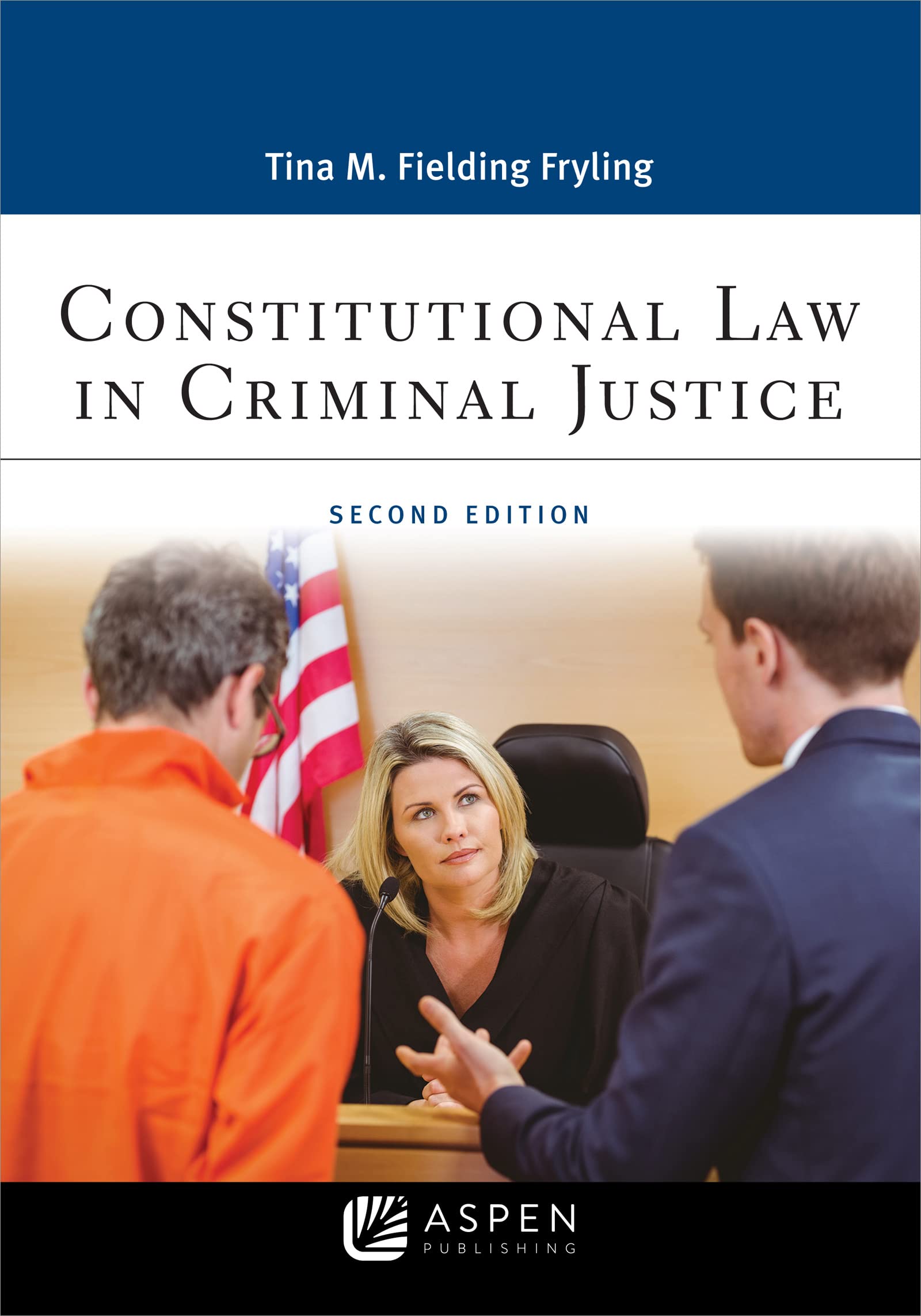 Constitutional Law in Criminal Justice (Aspen Paralegal Series)