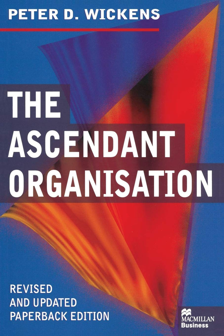 The Ascendant Organisation: Combining commitment and control for long-term sustainable business success