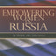 Empowering Women in Russia: Activism, Aid, and NGOs (New Anthropologies of Europe)