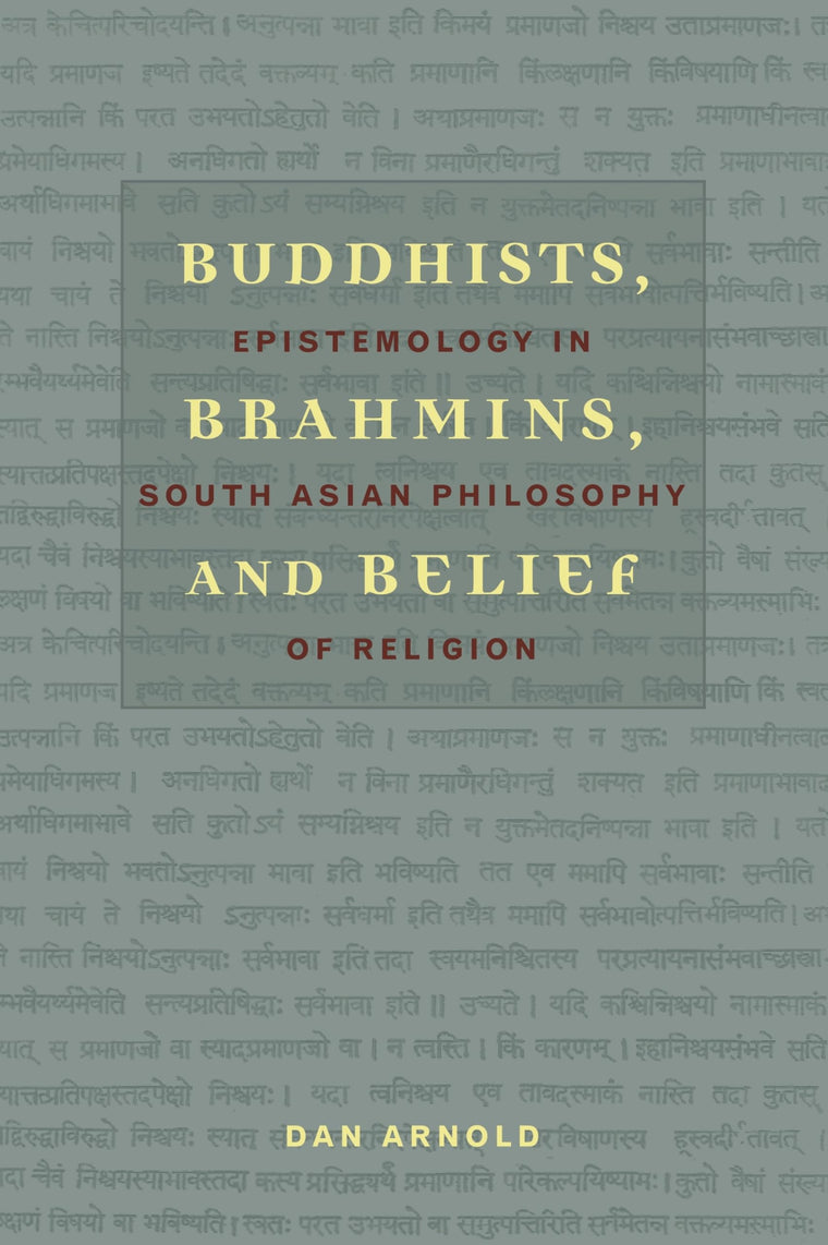 Buddhists, Brahmins, and Belief: Epistemology in South Asian Philosophy of Religion