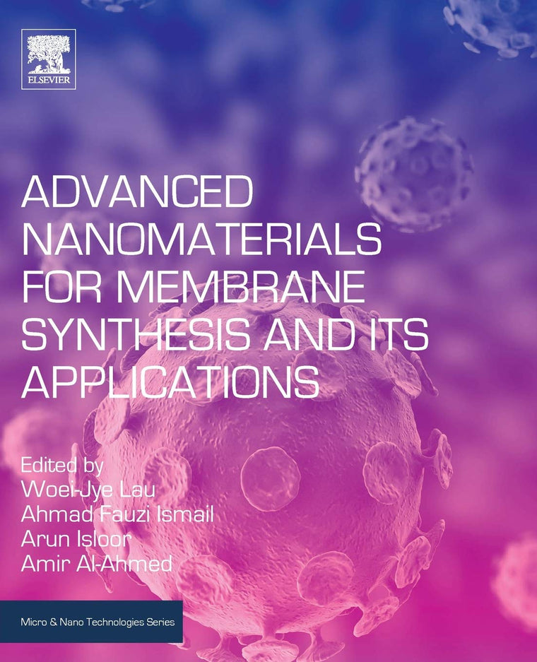 Advanced Nanomaterials for Membrane Synthesis and Its Applications (Micro and Nano Technologies)