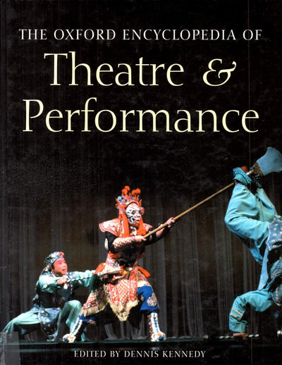The Oxford Encyclopedia of Theatre and Performance
