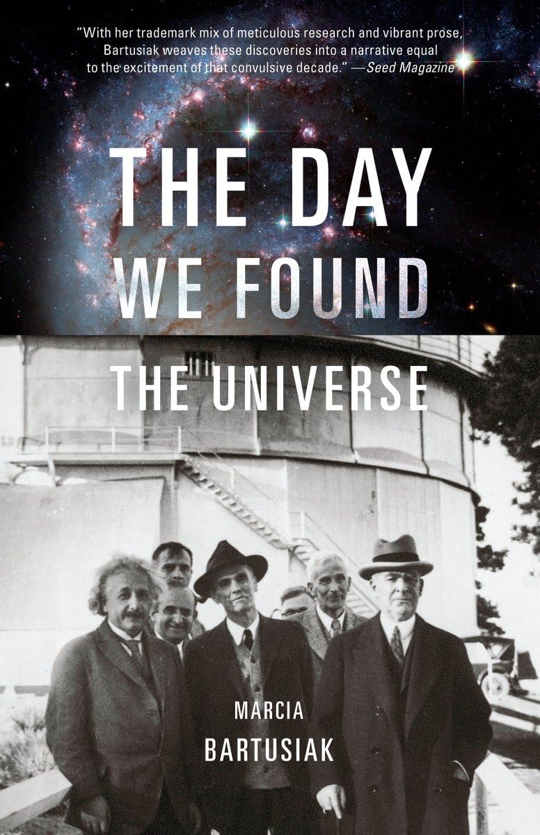 The Day We Found the Universe by Bartusiak, Marcia