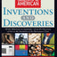 Scientific American Inventions and Discoveries: All the Milestones in Ingenuity--From the Discovery of Fire to the Invention of the Microwave Oven