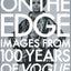 On the Edge: Images from 100 Years of VOGUE
