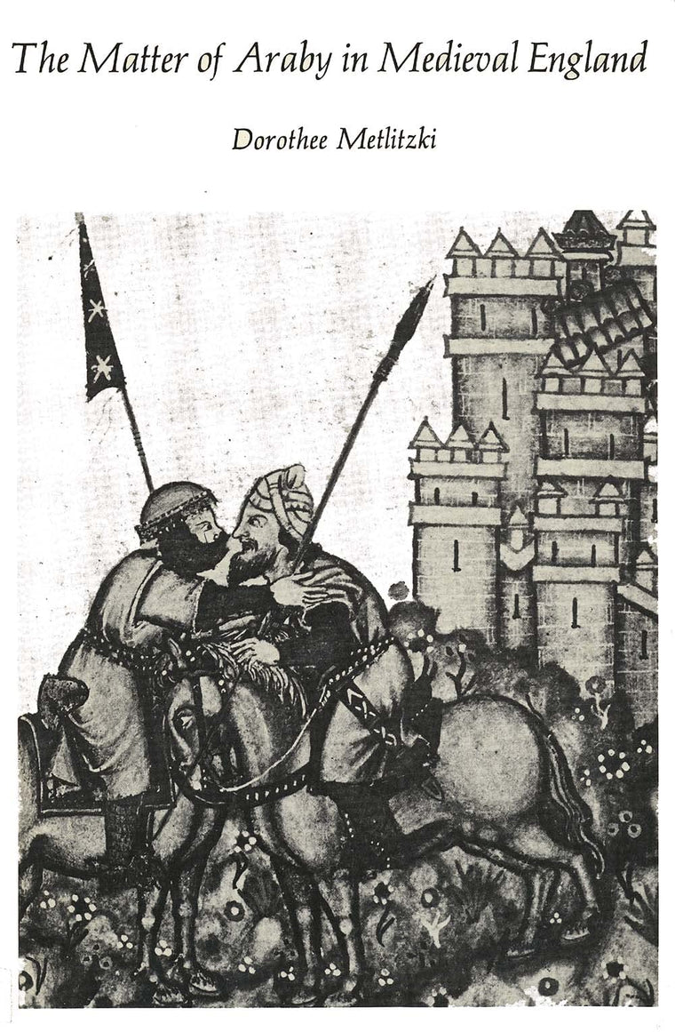 The Matter of Araby in Medieval England by Metlitzki, Doroth