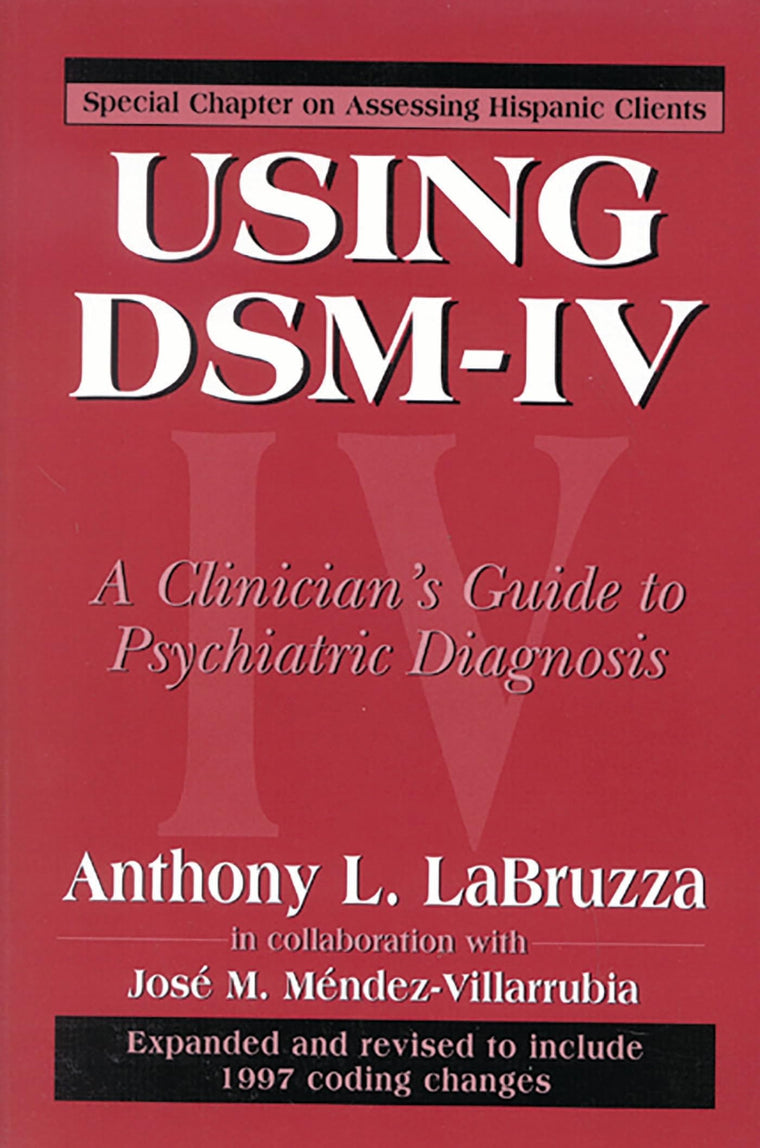 Using D.S.M.-IV: A Clinician's Guide to Psychiatric Diagnosis