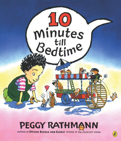 10 Minutes till Bedtime by Rathmann, Peggy