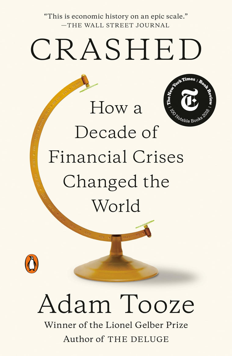 Crashed: How a Decade of Financial Crises Changed the World