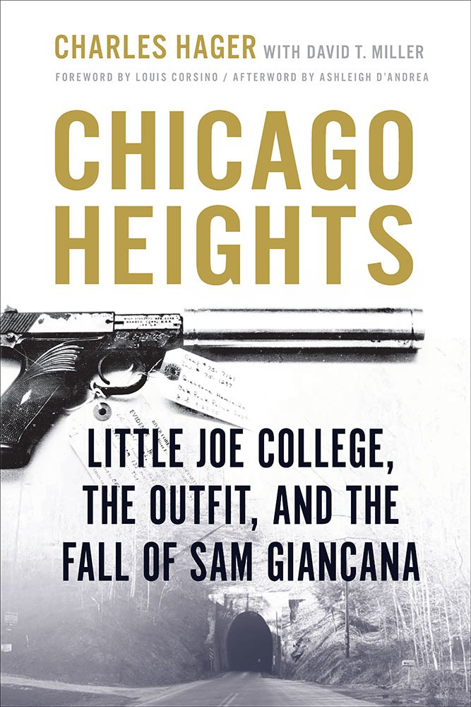Chicago Heights: Little Joe College, the Outfit, and the Fall of Sam Giancana (Illinois Lives)