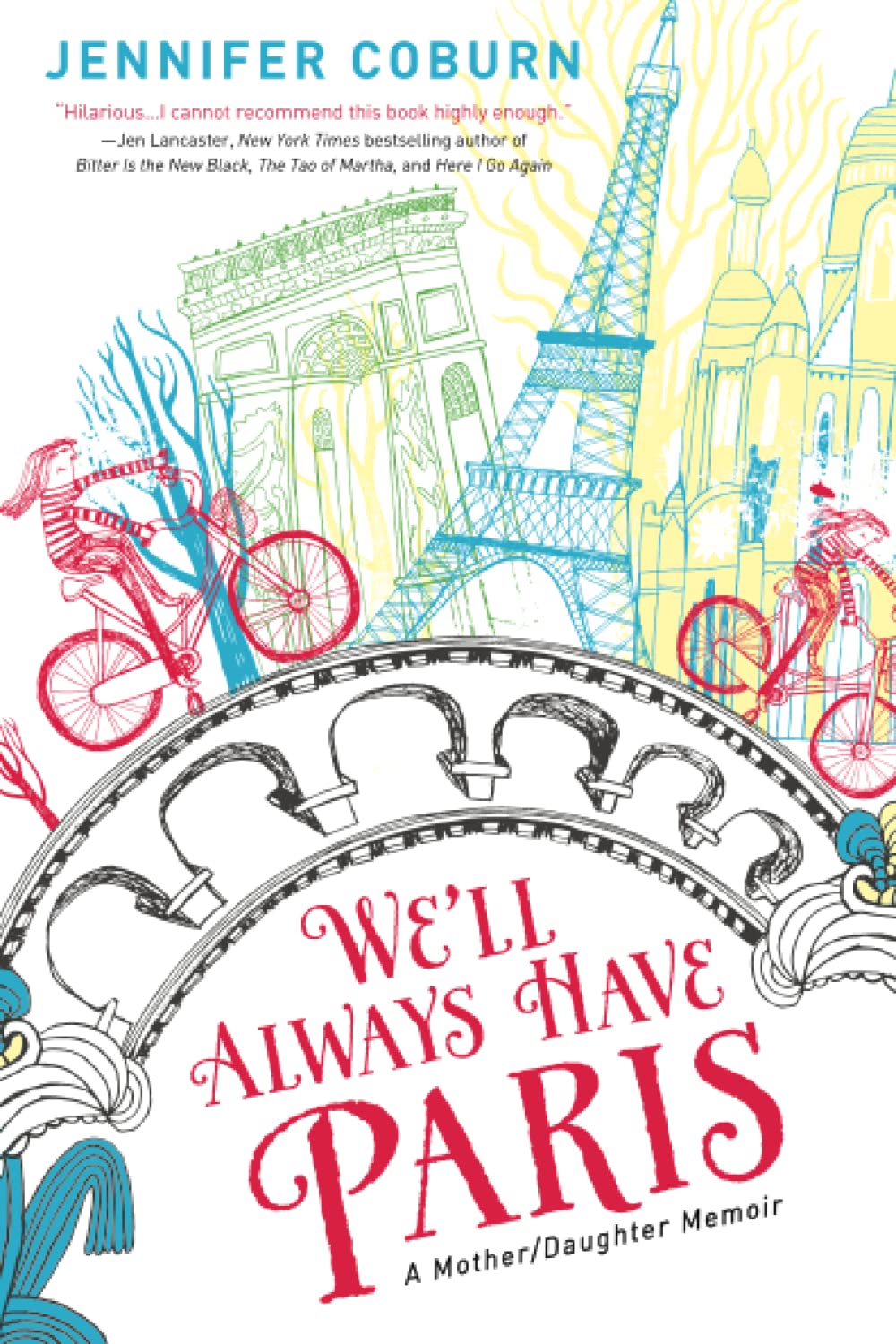 We'll Always Have Paris: A Mother/Daughter Memoir