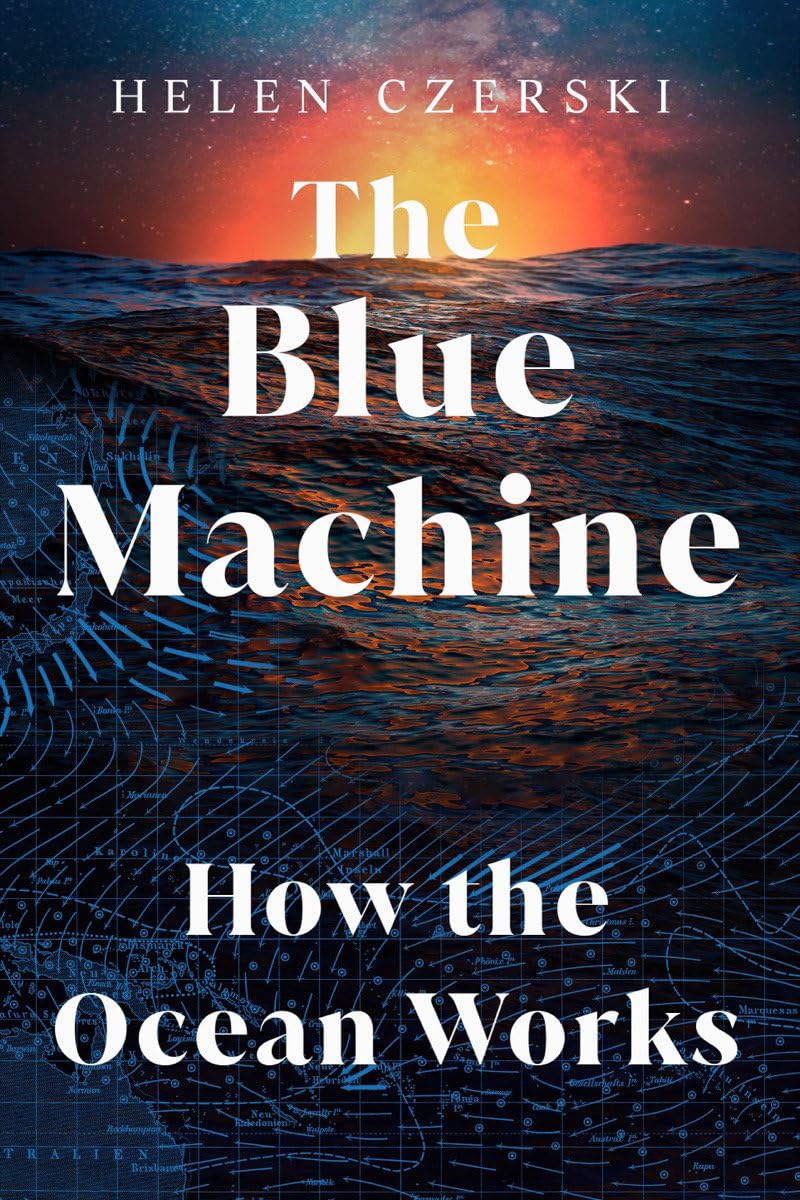 The Blue Machine: How the Ocean Works