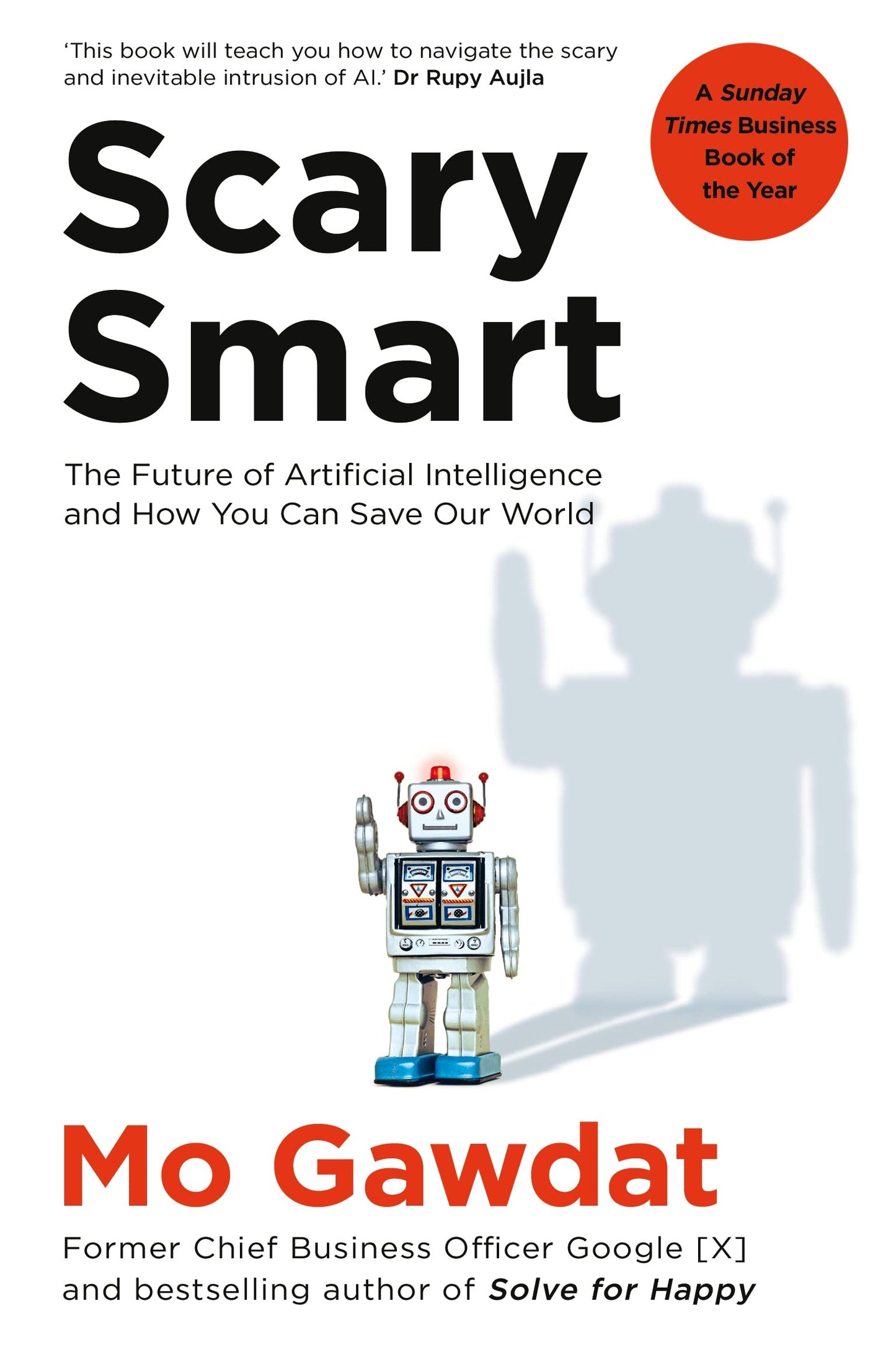 Scary Smart: The Future of Artificial Intelligence and How You Can Save