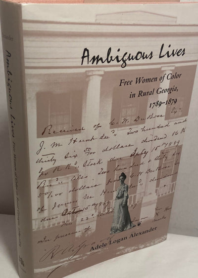 Ambiguous Lives: Free Women of Color in Rural Georgia, 1789-1879