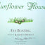 Sunflower House by Eve Bunting