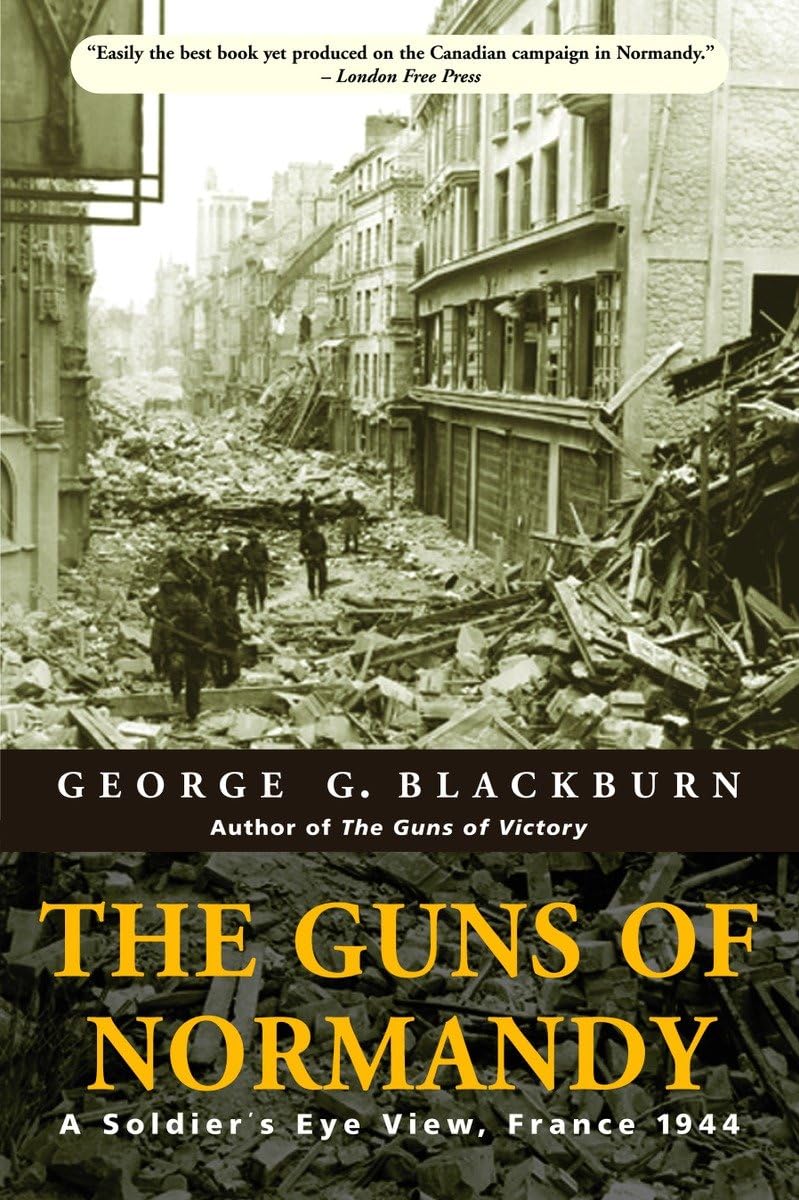 The Guns of Normandy: A Soldier's Eye View, France 1944