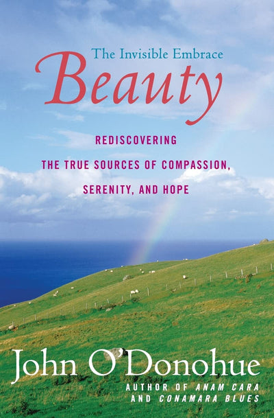 Beauty: A Study of Beauty in Celtic Spirituality and the Human Spirit
