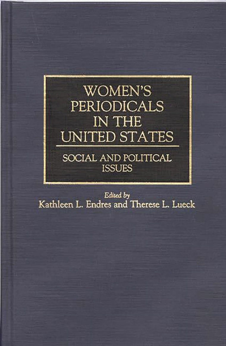 Women's Periodicals in the United States: Social and Political Issues (Historical Guides to the World's Periodicals and Newspapers)