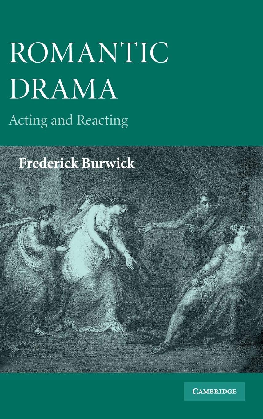 Romantic Drama: Acting and Reacting