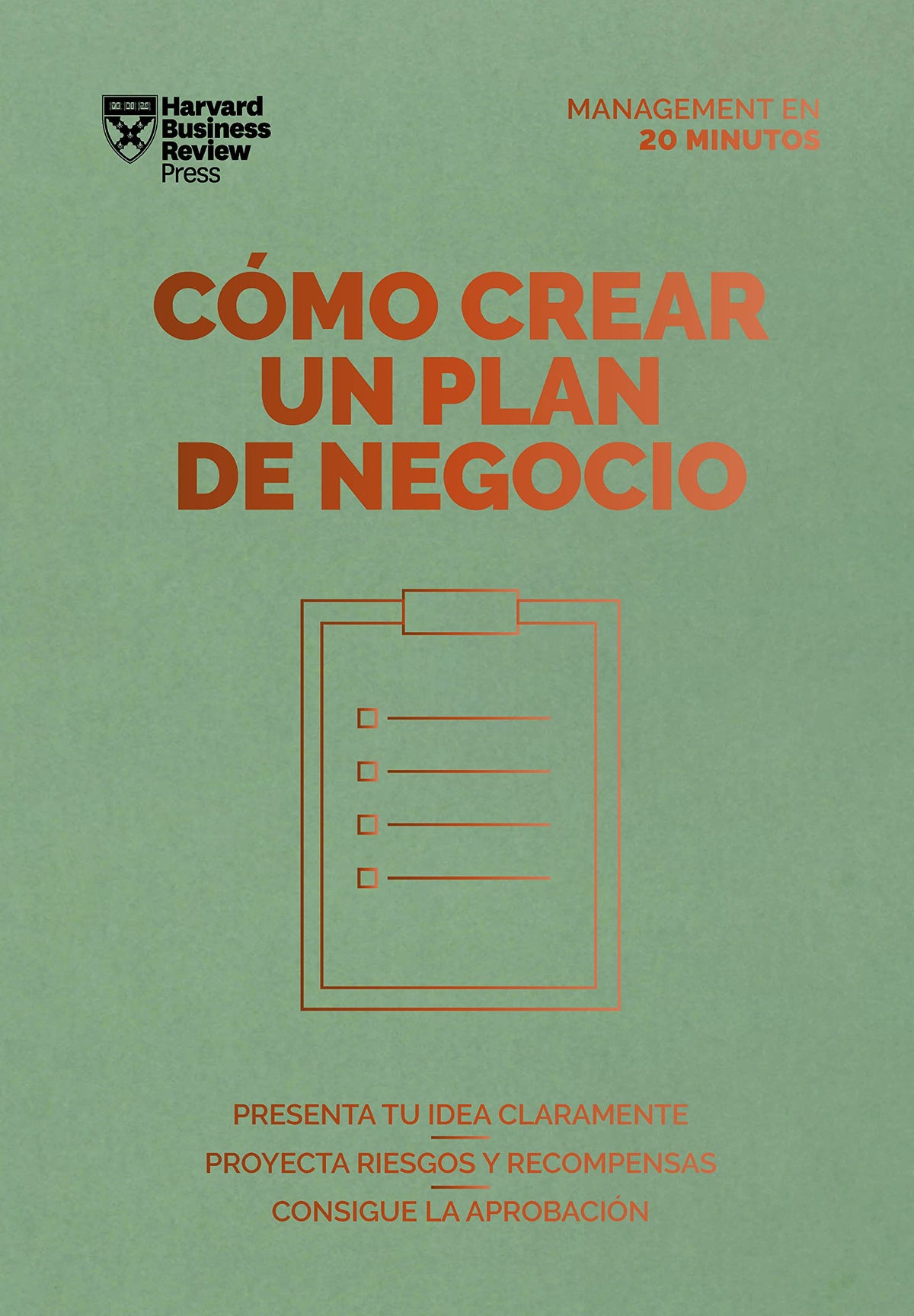 Cmo crear un plan de negocios. Serie Management en 20 minutos (Creating Business Plans. 20 minute manager. Spanish Edition)