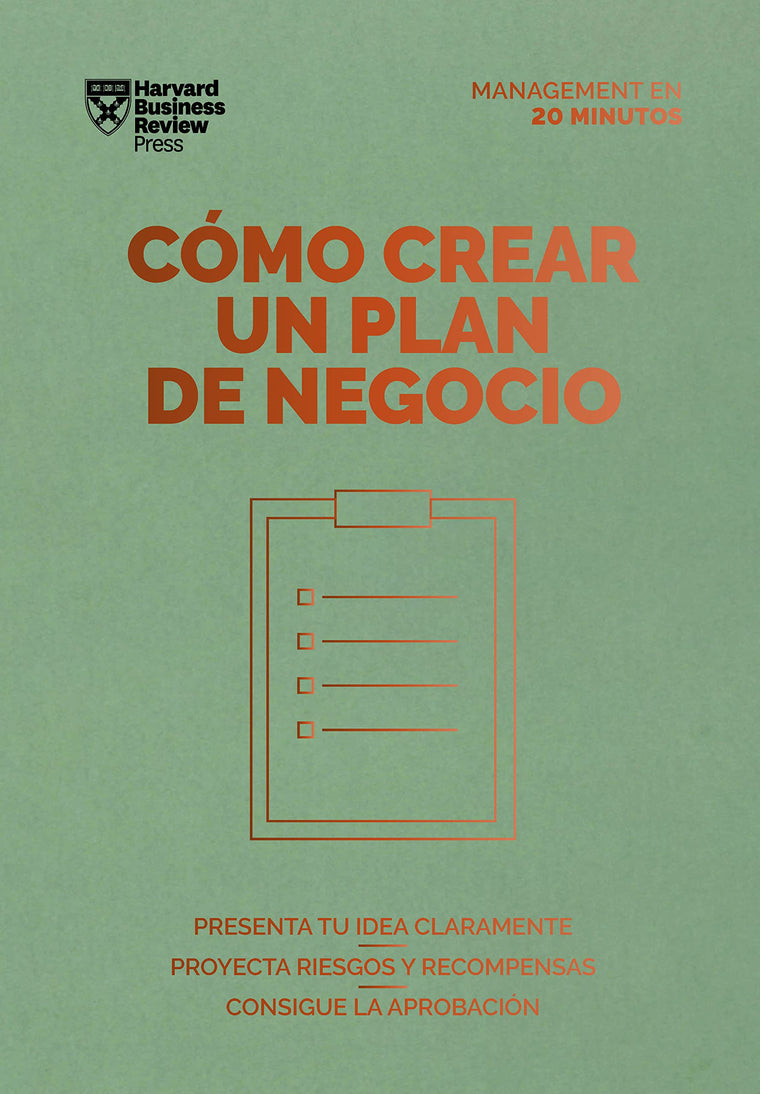 Cmo crear un plan de negocios. Serie Management en 20 minutos (Creating Business Plans. 20 minute manager. Spanish Edition)