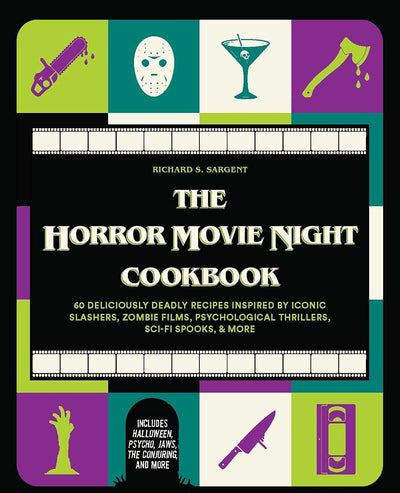 The Horror Movie Night Cookbook: 60 Deliciously Deadly Recipes Inspired by Iconic Slashers, Zombie Films, Psychological Thrillers, Sci-Fi Spooks, and ... and More) (Gifts for Movie & TV Lovers)