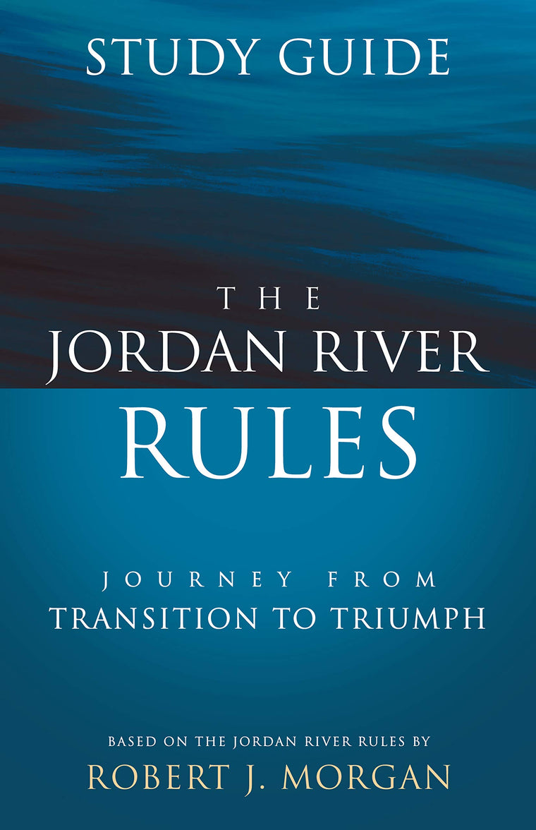 The Jordan River Rules Study Guide: Journey from Transition to Triumph